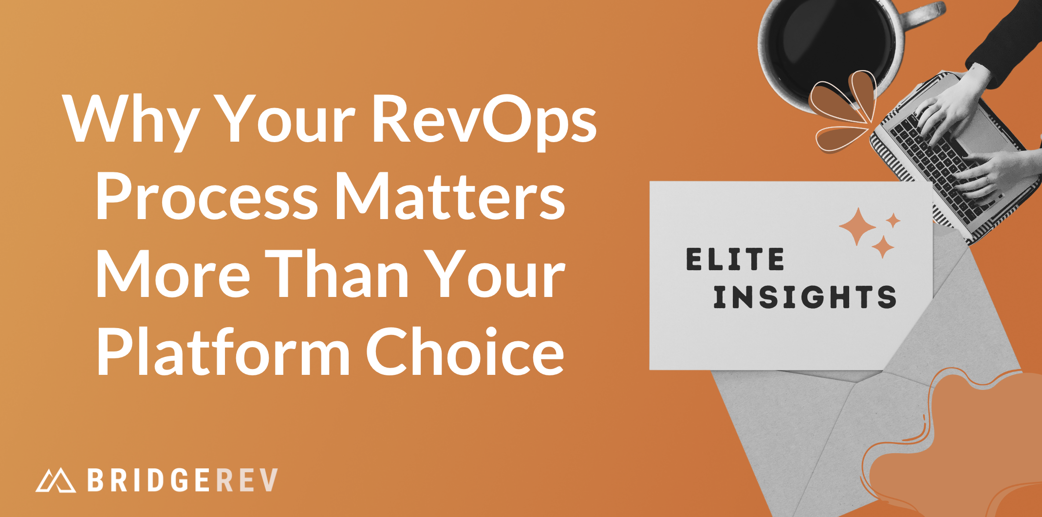 Why Your RevOps Process Matters More Than Your Platform